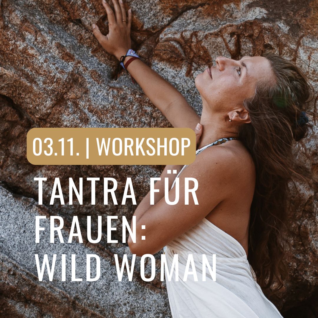 Tantra Workshop für Frauen: Wild Woman mit Kristina Molotnikova im bodhi Studio Köln